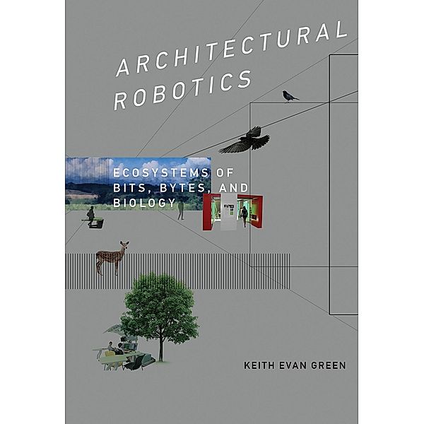 Architectural Robotics, Keith Evan Green