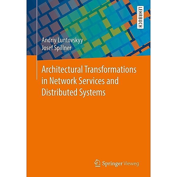 Architectural Transformations in Network Services and Distributed Systems, Andriy Luntovskyy, Josef Spillner