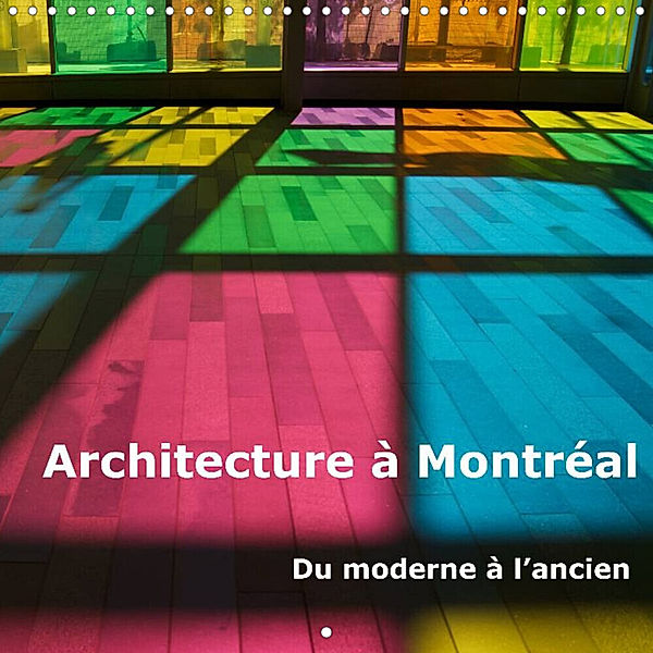 Architecture à Montréal (Calendrier mural 2023 300 × 300 mm Square), Philippe Waterloos