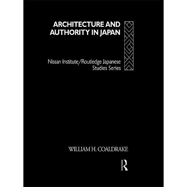 Architecture and Authority in Japan, William H. Coaldrake