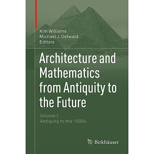 Architecture and Mathematics from Antiquity to the Future.Vol.1