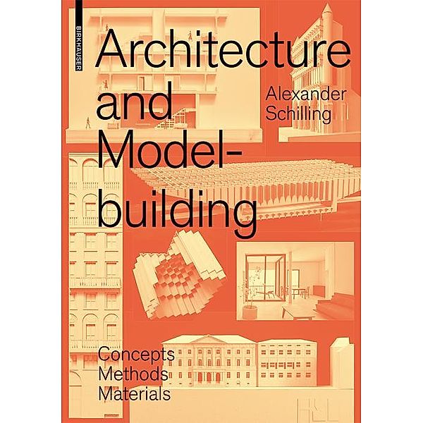 Architecture and Modelbuilding, Alexander Schilling