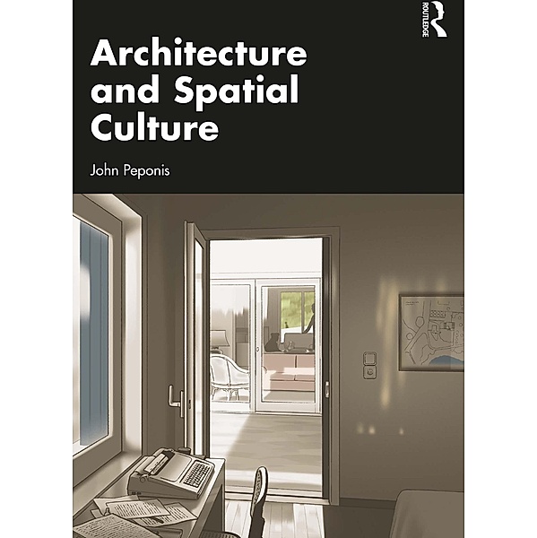 Architecture and Spatial Culture, John Peponis