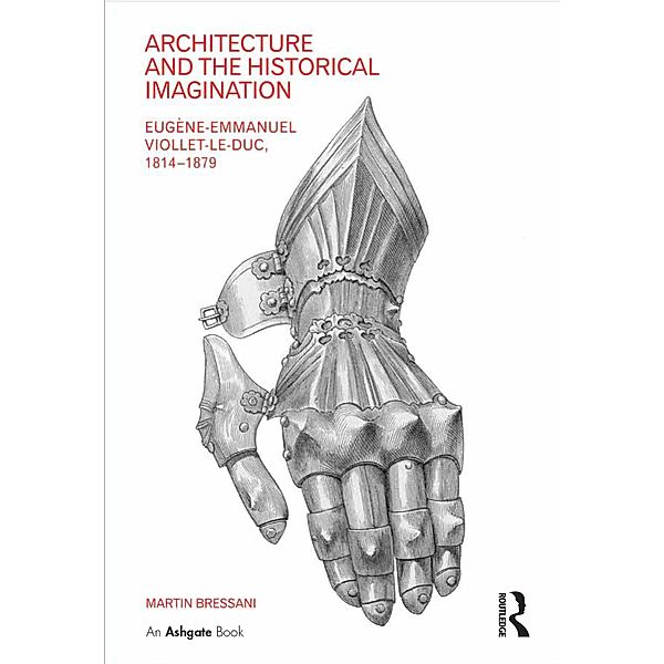 Architecture and the Historical Imagination, Martin Bressani