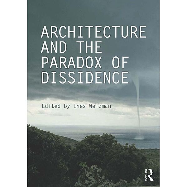 Architecture and the Paradox of Dissidence