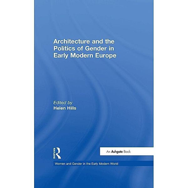 Architecture and the Politics of Gender in Early Modern Europe