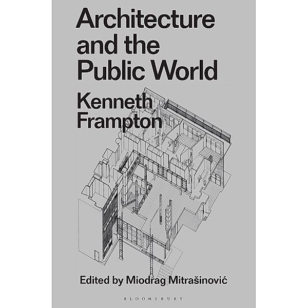 Architecture and the Public World, Kenneth Frampton