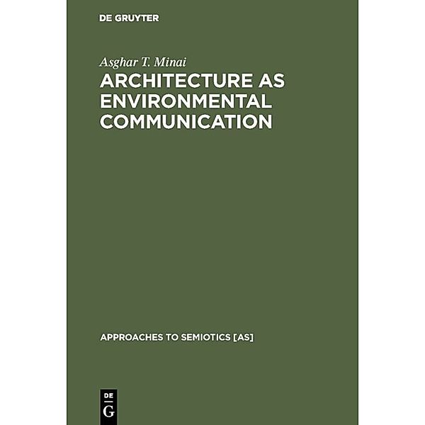 Architecture as Environmental Communication, Asghar T. Minai