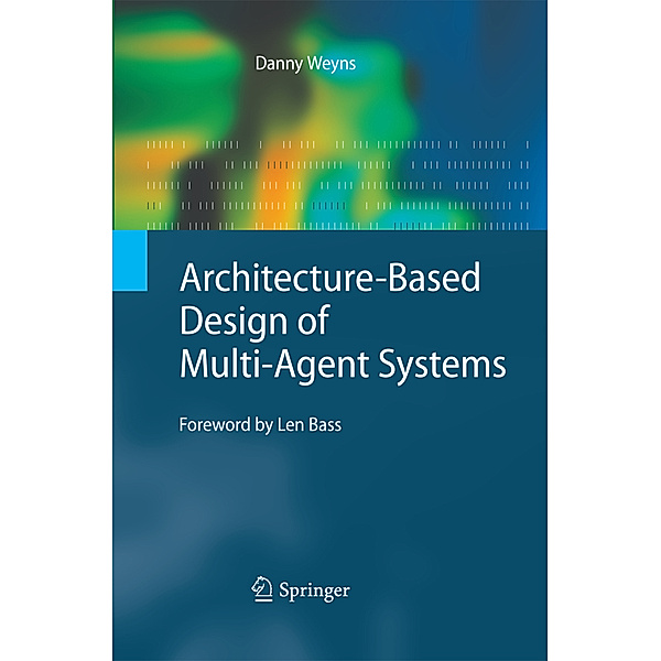 Architecture-Based Design of Multi-Agent Systems, Danny Weyns
