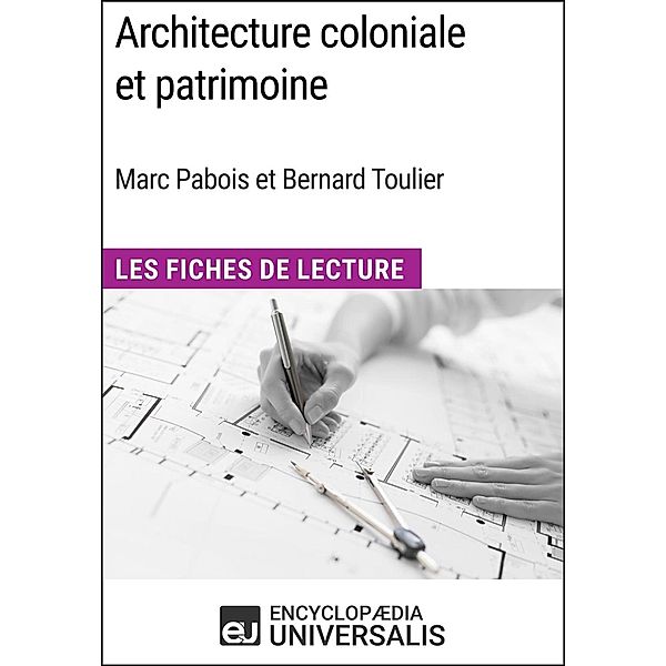 Architecture coloniale et patrimoine de Marc Pabois et Bernard Toulier, Encyclopaedia Universalis