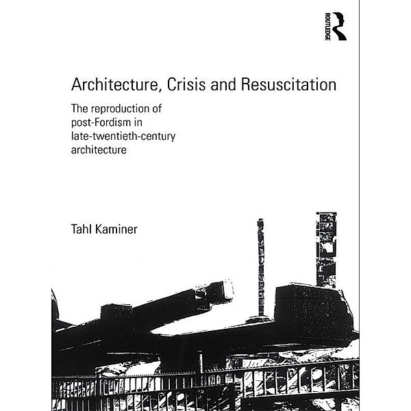 Architecture, Crisis and Resuscitation, Tahl Kaminer