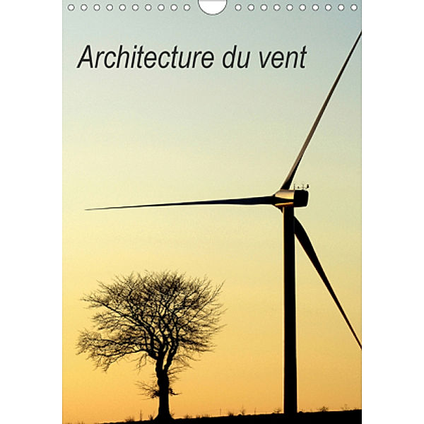 Architecture du vent (Calendrier mural 2021 DIN A4 vertical), Patrice Thébault