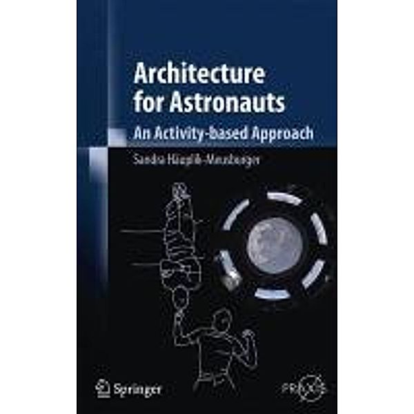 Architecture for Astronauts / Springer Praxis Books, Sandra Häuplik-Meusburger