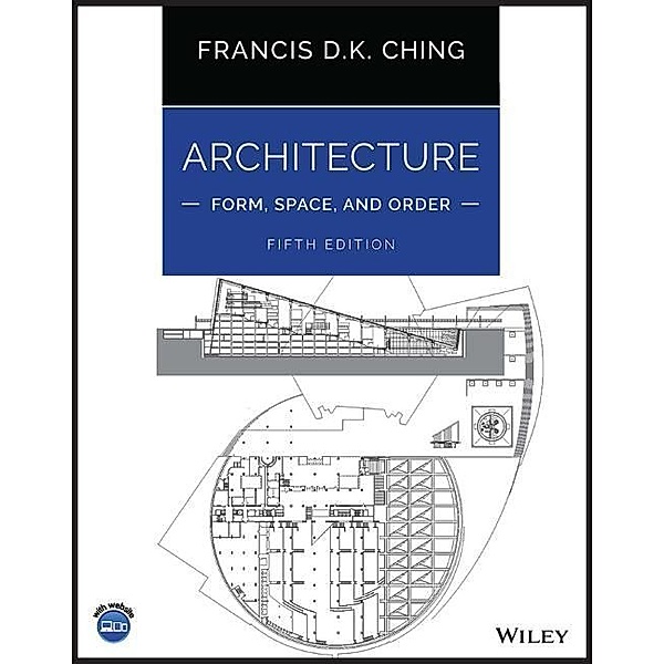 Architecture: Form, Space, and Order, Francis D. K. Ching