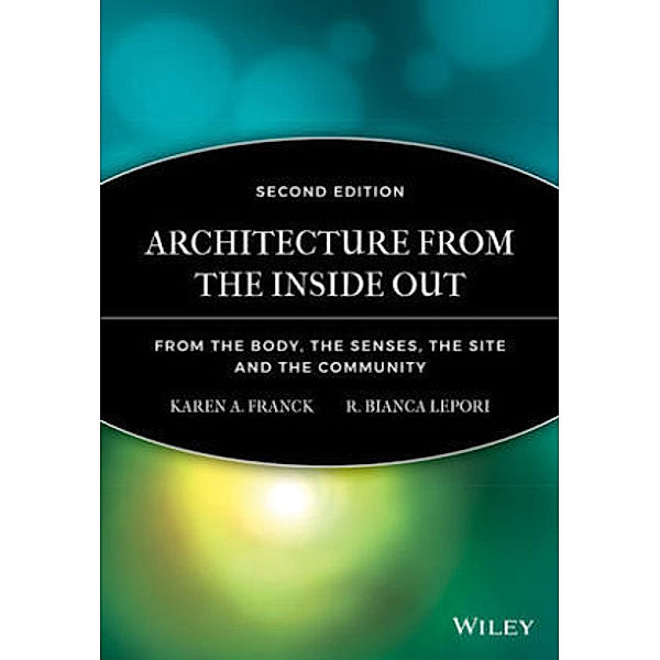 Architecture from the Inside Out, Karen A. Franck, R. B. Lepori