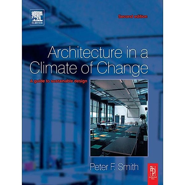 Architecture in a Climate of Change, Peter F Smith