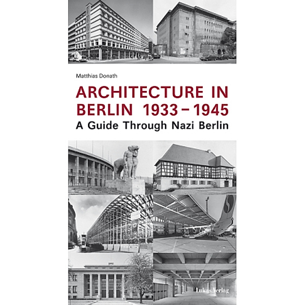 Architecture in Berlin 1933-1945, Matthias Donath