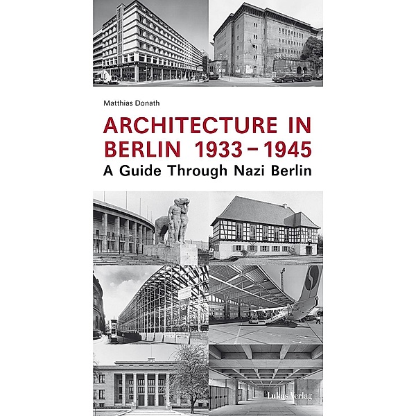 Architecture in Berlin 1933-1945, Matthias Donath