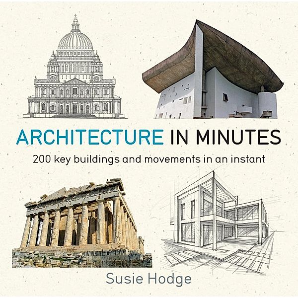 Architecture In Minutes / IN MINUTES, Susie Hodge