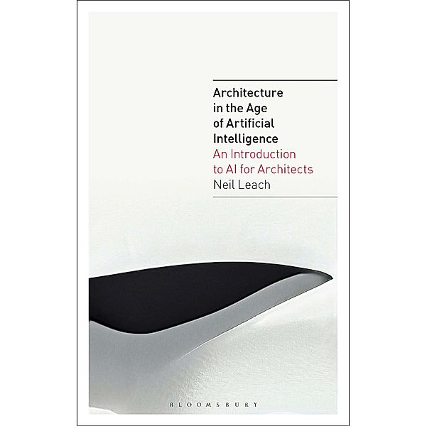 Architecture in the Age of Artificial Intelligence, Neil Leach