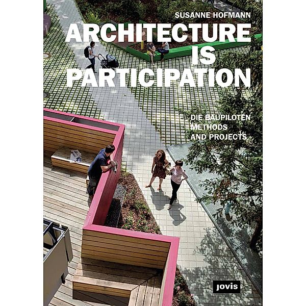 Architecture Is Participation / JOVIS, Susanne Hofmann