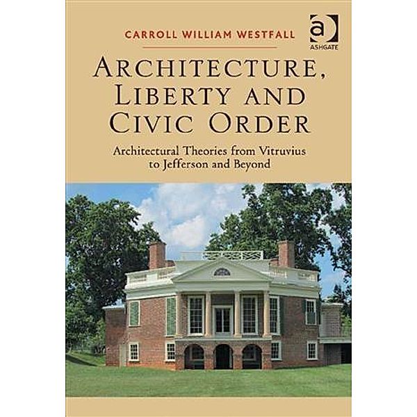 Architecture, Liberty and Civic Order, Professor Carroll William Westfall