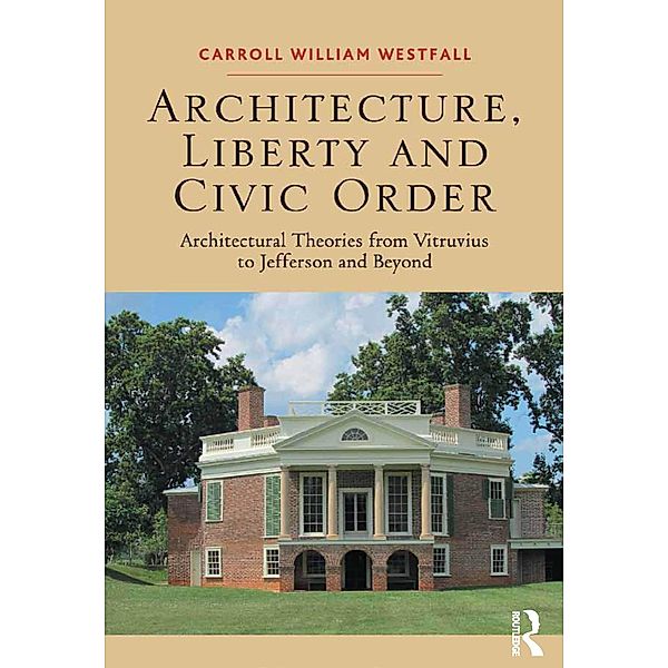 Architecture, Liberty and Civic Order, Carroll William Westfall