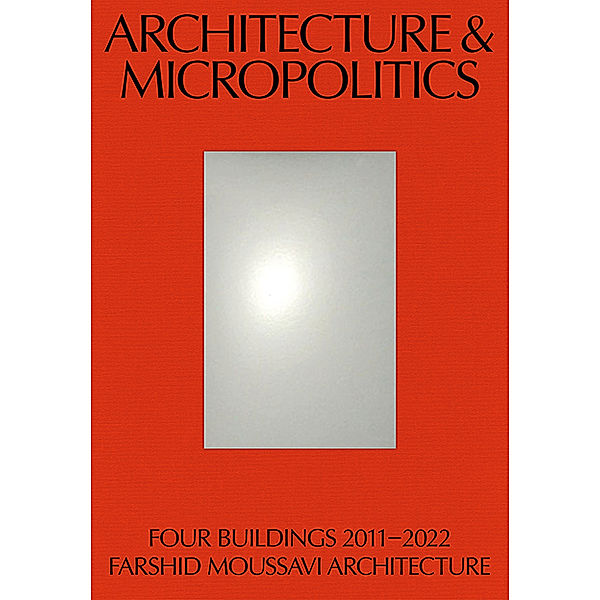 Architecture & Micropolitics, Farshid Moussavi