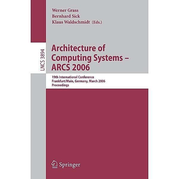 Architecture of Computing Systems - ARCS 2006 / Lecture Notes in Computer Science Bd.3894