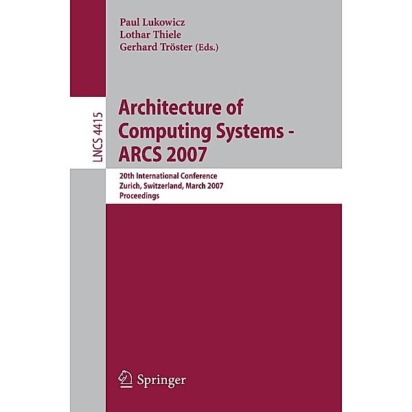 Architecture of Computing Systems - ARCS 2007 / Lecture Notes in Computer Science Bd.4415