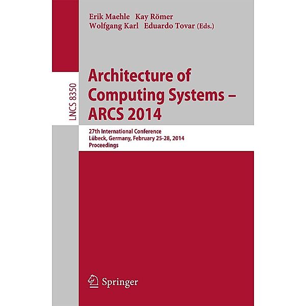 Architecture of Computing Systems -- ARCS 2014 / Lecture Notes in Computer Science Bd.8350