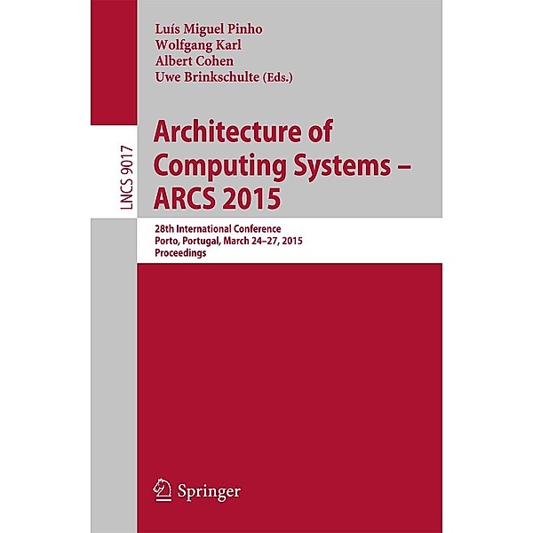 Architecture of Computing Systems - ARCS 2015 / Lecture Notes in Computer Science Bd.9017
