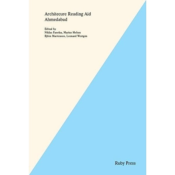 Architecture Reading Aid Ahmedabad, Niklas Fanelsa, Marius Helten, Björn Martenson