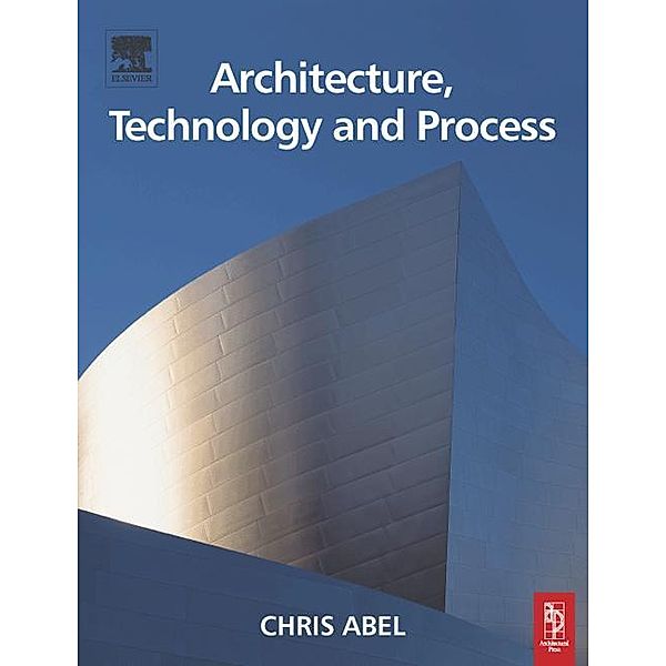 Architecture, Technology and Process, Chris Abel