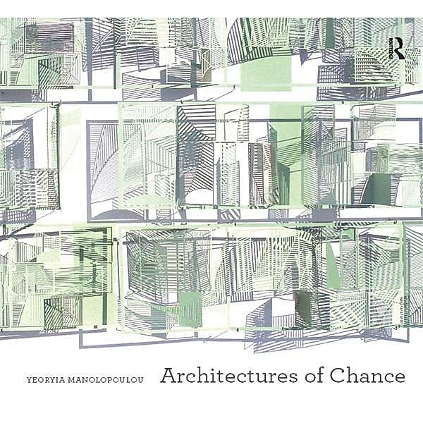 Architectures of Chance, Yeoryia Manolopoulou