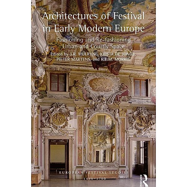 Architectures of Festival in Early Modern Europe