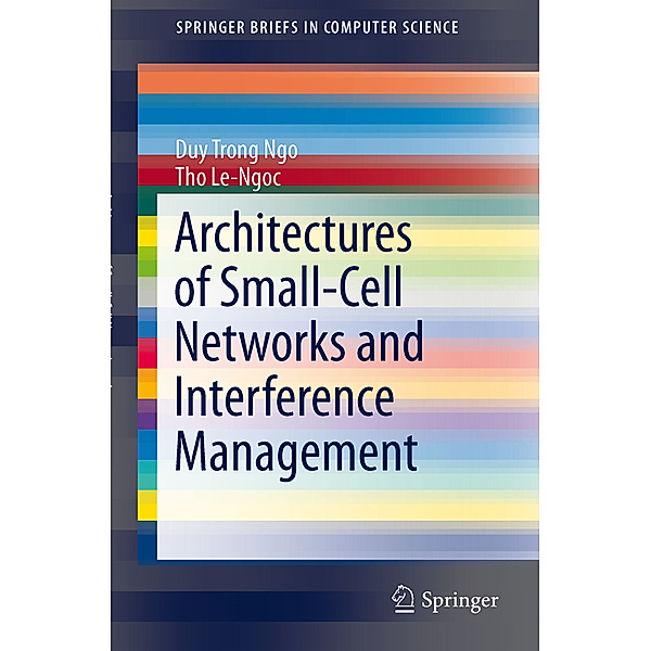 Architectures of Small-Cell Networks and Interference Management, Duy Trong Ngo, Tho Le-Ngoc