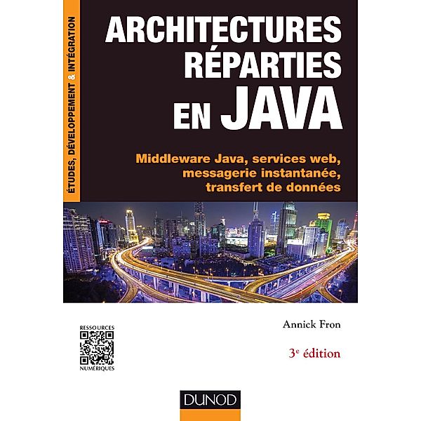 Architectures réparties en Java - 3e éd. / Etudes et développement, Annick Fron