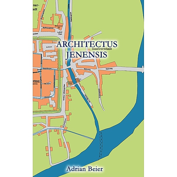 Architectus Jenensis, Adrian Beier