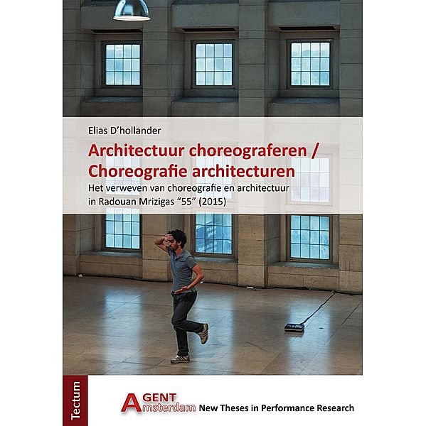 Architectuur choreograferen / Choreografie architecturen / AGent Bd.9, Elias D'hollander