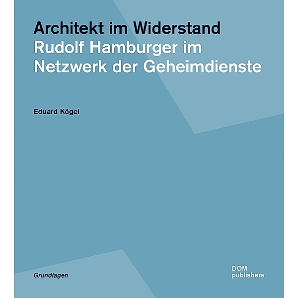 Architekt im Widerstand, Eduard Kögel