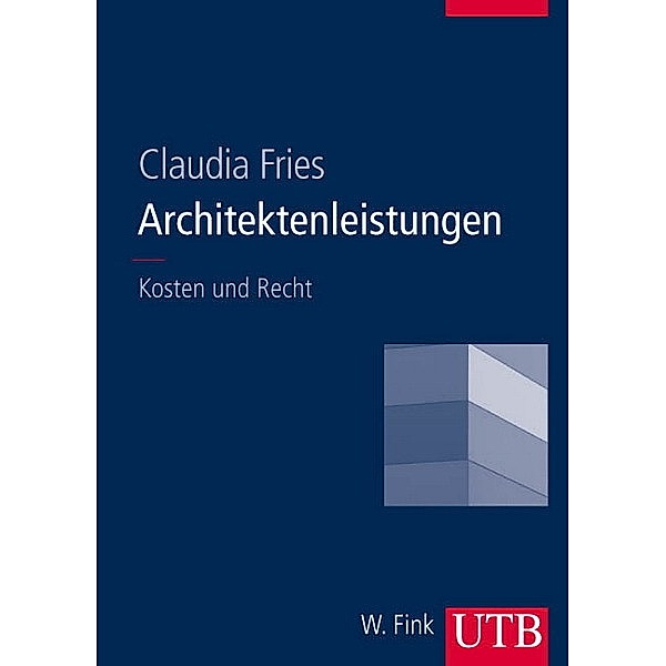 Architektenleistungen Kosten und Recht, Claudia Fries