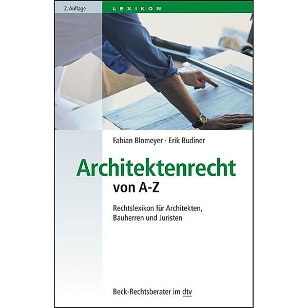 Architektenrecht von A-Z / dtv-Taschenbücher Beck Rechtsberater Bd.50750, Fabian Blomeyer, Erik Budiner