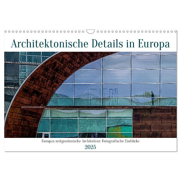 Architektonische Details aus Europa (Wandkalender 2025 DIN A3 quer), CALVENDO Monatskalender, Calvendo, BERWICK Fotografie