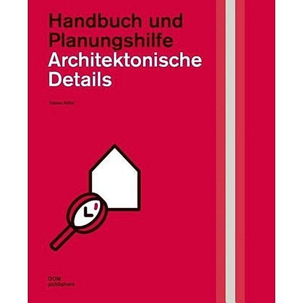 Architektonische Details. Handbuch und Planungshilfe, Tobias Nöfer