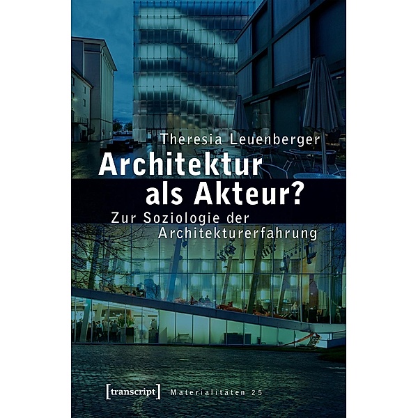 Architektur als Akteur?, Theresia Leuenberger