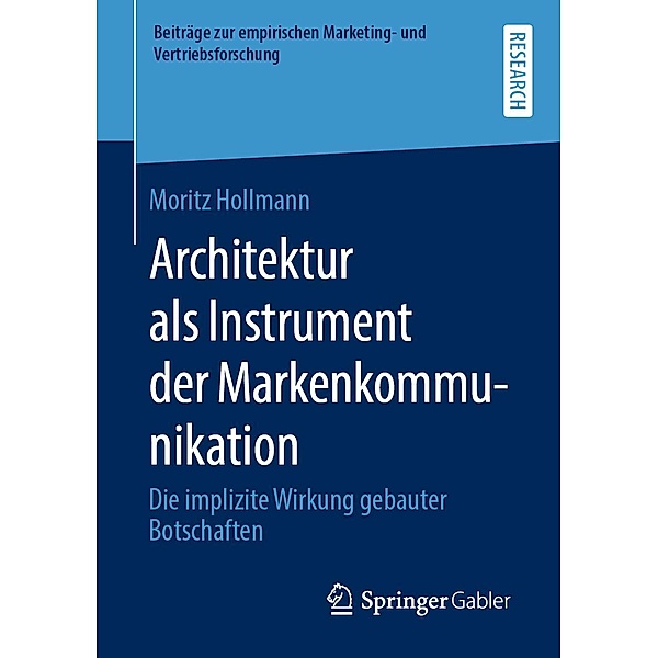 Architektur als Instrument der Markenkommunikation / Beiträge zur empirischen Marketing- und Vertriebsforschung, Moritz Hollmann