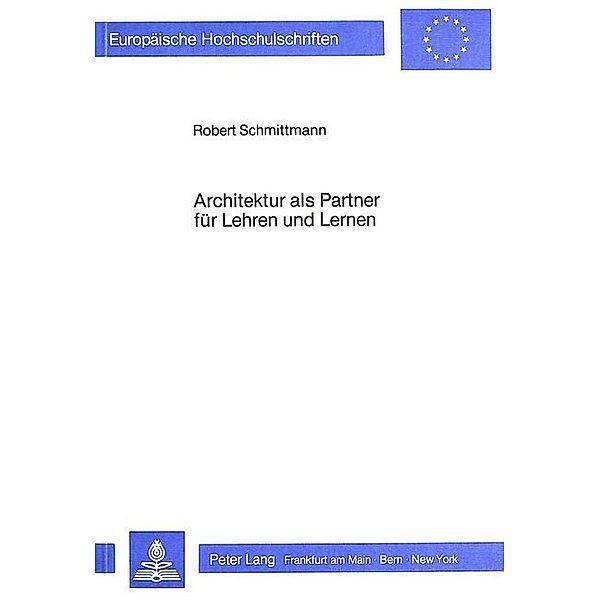 Architektur als Partner für Lehren und Lernen, Robert Schmittmann