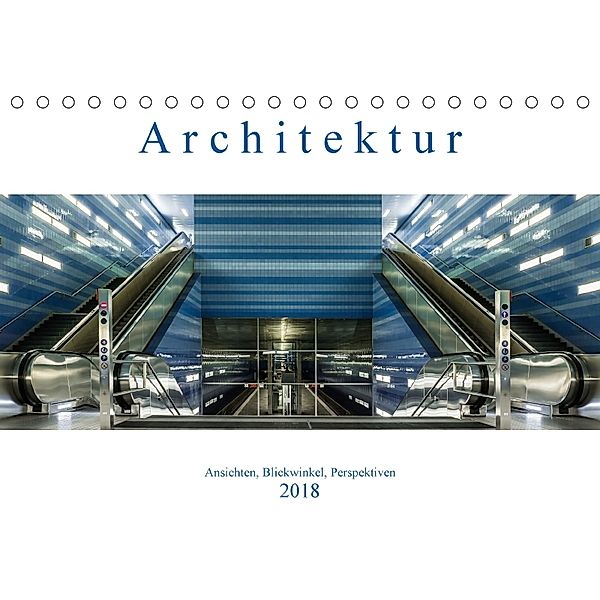 Architektur - Ansichten, Blickwinkel, Perspektiven (Tischkalender 2018 DIN A5 quer), Armin Eugster