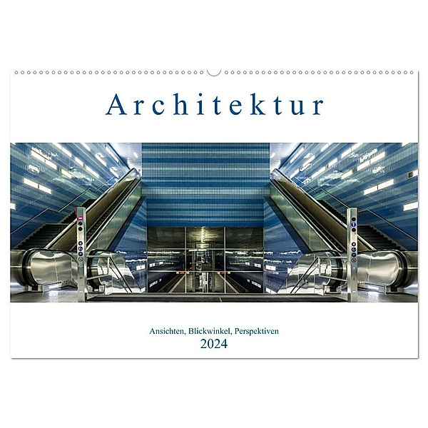 Architektur - Ansichten, Blickwinkel, Perspektiven (Wandkalender 2024 DIN A2 quer), CALVENDO Monatskalender, Armin Eugster